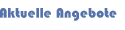 Aktuelle Angebote